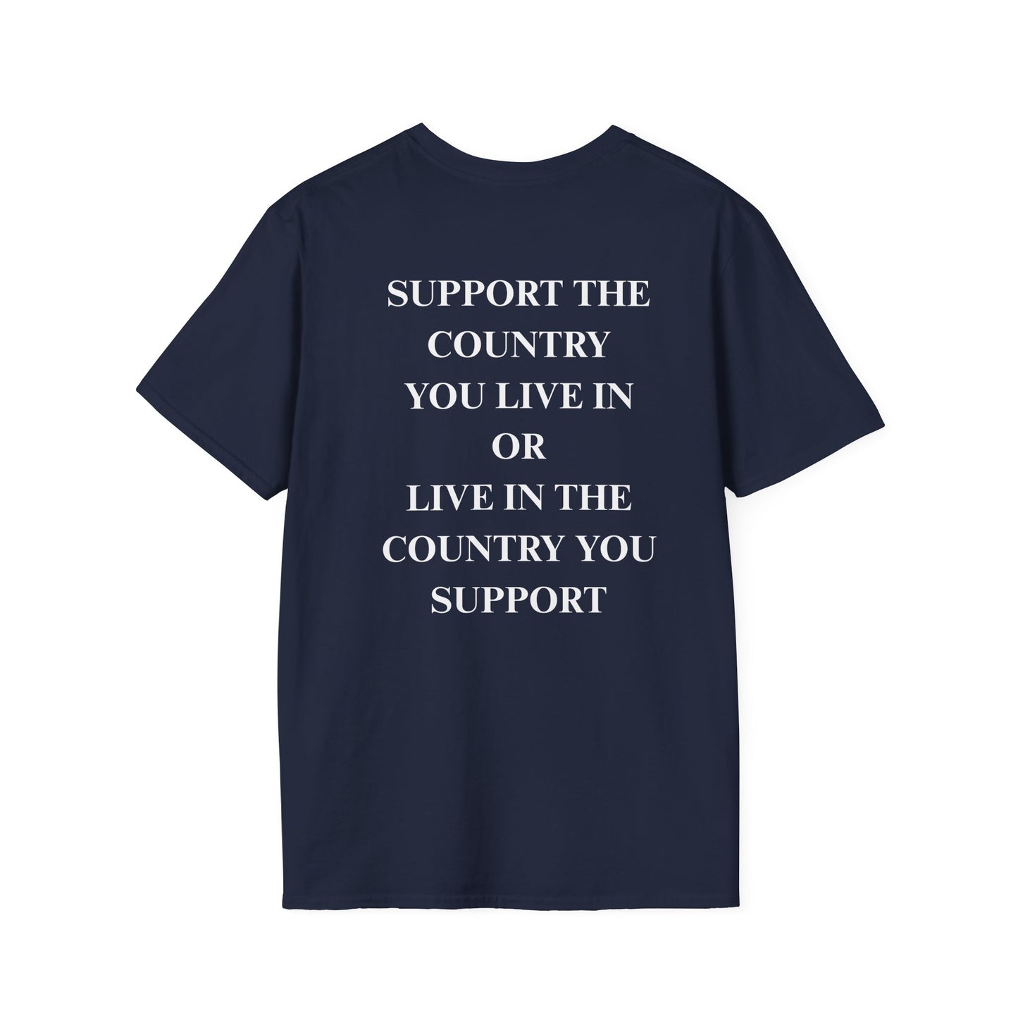 Support The Country You Live In Unisex Softstyle T-Shirt