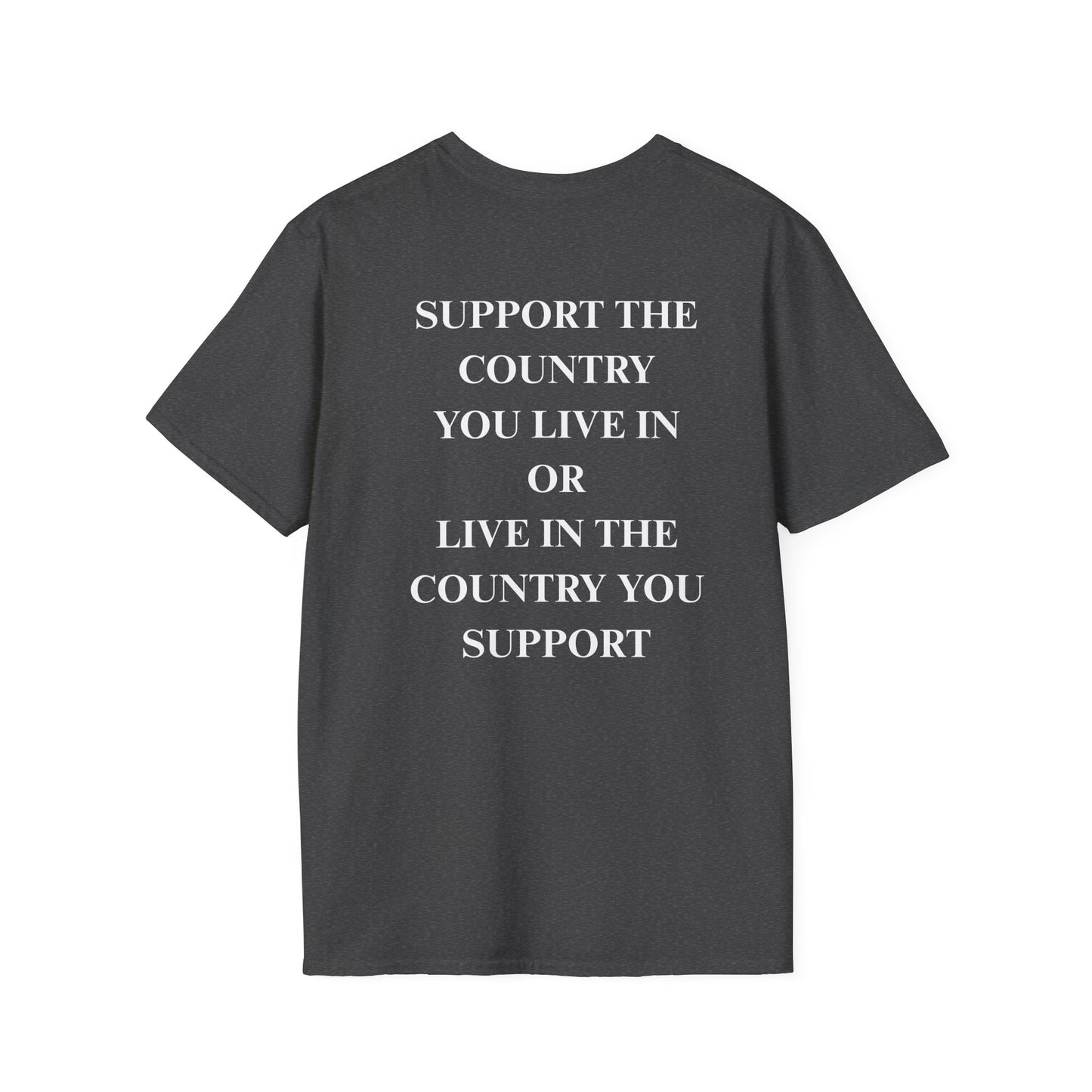 Support The Country You Live In Unisex Softstyle T-Shirt