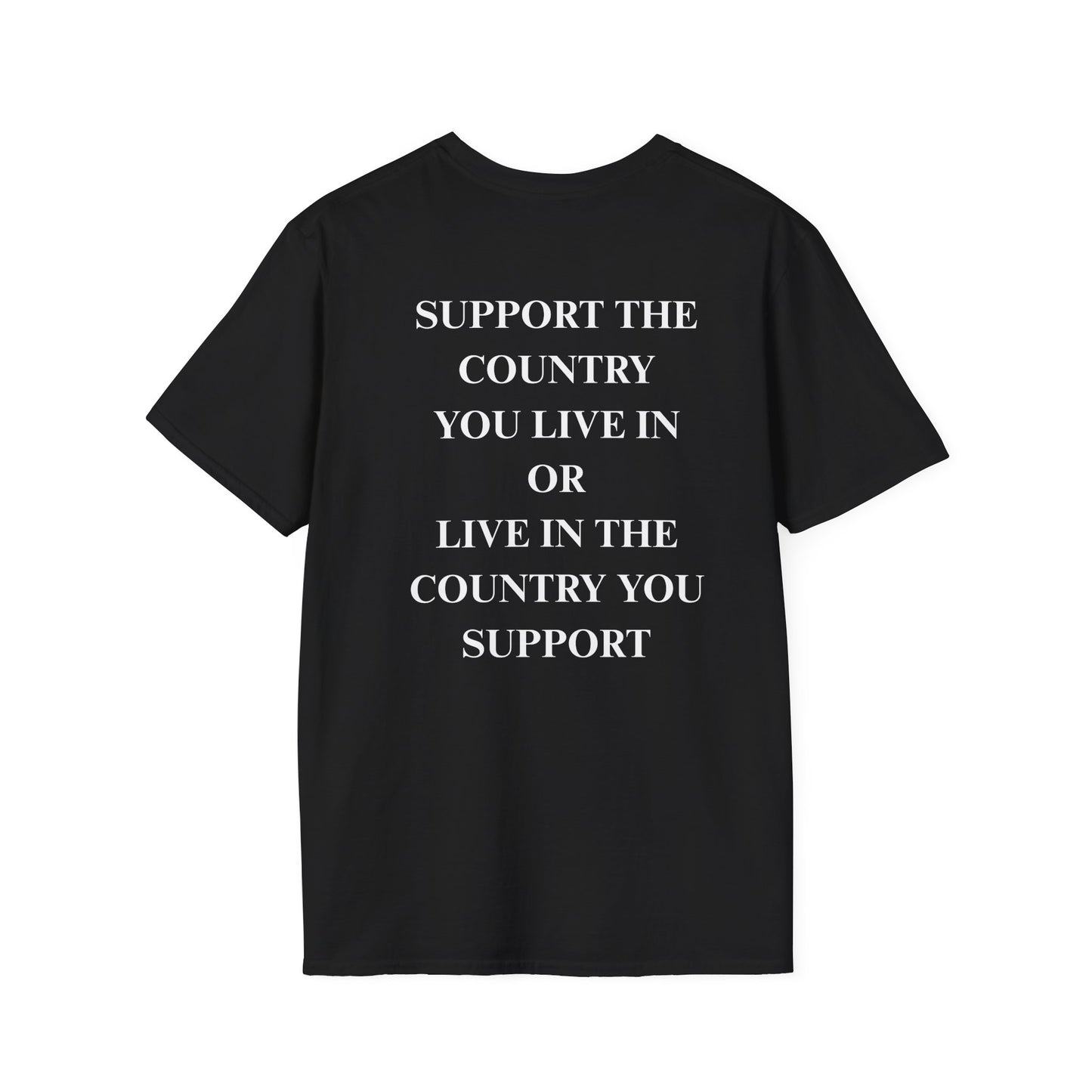 Support The Country You Live In Unisex Softstyle T-Shirt